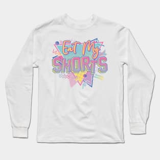 Eat my Shorts Long Sleeve T-Shirt